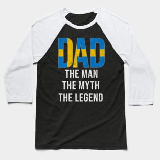 Swede Dad The Man The Myth The Legend - Gift for Swede Dad With Roots From Swede Baseball T-Shirt